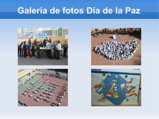Galería de fotos Día de la Paz
 