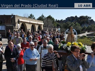 10 ABR Virgen del Prado (Ciudad Real) 