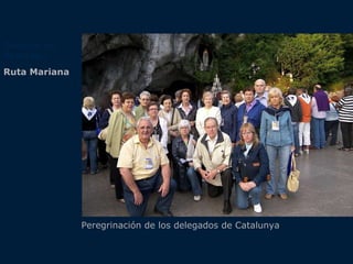 Camino de Santiago Ruta Mariana Peregrinación de los delegados de Catalunya 