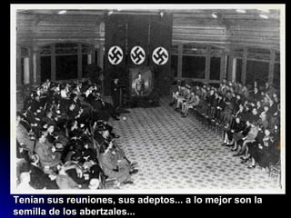 Tenían sus   reuniones,   sus adeptos...   a   lo mejor son la semilla   de   l o s   abertzales... 