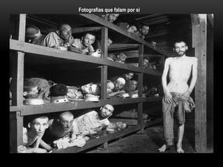 Fotografias que falam por si
 