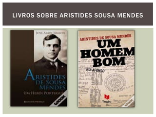 LIVROS SOBRE ARISTIDES SOUSA MENDES
 