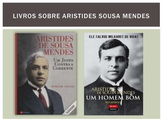 LIVROS SOBRE ARISTIDES SOUSA MENDES
 