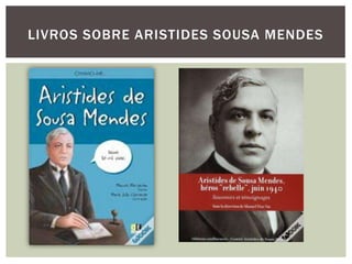 LIVROS SOBRE ARISTIDES SOUSA MENDES
 