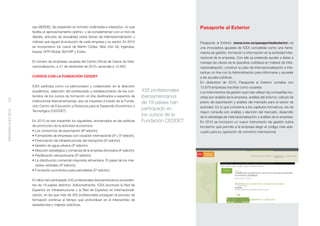 sas (AEEDE). Se presentan en formato multimedia e interactivo –lo que                             Pasaporte al Exterior
                    facilita un aprovechamiento óptimo– y se complementan con un foro de
                    debate, artículos de actualidad sobre temas de internacionalización y
                    noticias que siguen la evolución de cada empresa y su sector. En 2010                             Pasaporte al Exterior (www.icex.es/pasaportealexterior) es
                    se incorporaron los casos de Martín Códax, Mas d´en Gil, Ingenasa,                                una innovadora apuesta de ICEX concebida como una herra-
                    Inauxa, NTR Global, BUYVIP y Everis.                                                              mienta de gestión, formación e información en la actividad inter-
                                                                                                                      nacional de la empresa. Con ella se pretende ayudar a éstas a
                    El número de empresas usuarias del Centro Virtual de Casos de Inter-                              manejar las claves de la operativa cotidiana en materia de inter-
                    nacionalización, a 31 de diciembre de 2010, ascendía a 12.855.                                    nacionalización, construir su plan de internacionalización e inte-
                                                                                                                      ractuar on line con la Administración para informarse y acceder
                    CURSOS CON LA FUNDACIÓN CEDDET                                                                    a las ayudas públicas.
                                                                                                                      En diciembre de 2010, Pasaporte al Exterior contaba con
                    ICEX participa como co-patrocinador y colaborador en la dirección                                 15.679 empresas inscritas como usuarias.
                    académica, selección del profesorado y establecimiento de los con-            435 profesionales   Los instrumentos de gestión que más utilizan las compañías ins-
                    tenidos de los cursos de formación on line destinados a expertos de           iberoamericanos     critas son análisis de la empresa, análisis del entorno, cálculo de
131




                    instituciones iberoamericanas, que se imparten a través de la Funda-
                                                                                                  de 19 países han    precio de exportación y análisis del mercado para el sector de
                    ción Centro de Educación a Distancia para el Desarrollo Económico y                               actividad. En lo que concierne a los capítulos formativos, los de
                                                                                                  participado en
MEMORIA ICEX 2010




                    Tecnológico (CEDDET).                                                                             mayor consulta son análisis y elección del mercado, desarrollo
                                                                                                  los cursos de la    de la estrategia de internacionalización y análisis de la empresa.
                    En 2010 se han impartido los siguientes, enmarcados en las políticas          Fundación CEDDET    En 2010 se incorporó un nuevo instrumento de gestión sobre
                    de promoción de la actividad económica:                                                           Incoterms que permite a la empresa elegir el código más ade-
                    • Los consorcios de exportación (8ª edición).                                                     cuado para su operación de comercio internacional.
                    • Formadores de empresas con vocación internacional (4ª y 5ª edición).
                    • Financiación de infraestructuras del transporte (5ª edición).
                    • Gestión de agua urbana (3ª edición).
                    • Dirección estratégica y comercial de la empresa ferroviaria (4ª edición).
                    • Planiﬁcación aeroportuaria (3ª edición).
                    • La distribución comercial mayorista alimentaria. El papel de los mer-
                      cados centrales (4ª edición).
                    • Formación económica para periodistas (5ª edición).

                    En ellos han participado 435 profesionales iberoamericanos proceden-
                    tes de 19 países distintos. Adicionalmente, ICEX promovió la Red de
                    Expertos en Infraestructuras y la Red de Expertos en Internacionali-
                    zación, en las que más de 300 profesionales prosiguen el proceso de
                    formación continua al tiempo que profundizan en el intercambio de
                    experiencias y mejores prácticas.
 