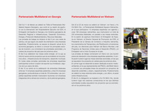 Partenariado Multilateral en Georgia                                Partenariado Multilateral en Vietnam


                    Del 8 al 11 de febrero se celebró en Tbilisi el Partenariado Mul-   Del 22 al 25 de marzo se celebró en Vietnam –en Hanoi y Ho
                    tilateral Hispano-Georgiano, que contó en su sesión de apertu-      Chi Minh City–, el Partenariado Multilateral Hispano-Vietnamita,
                    ra con la intervención del Vicepresidente Ejecutivo de ICEX, el     en el que participaron 15 empresas españolas con agenda y
                    Embajador de España en Georgia y los ministros georgianos de        unas 180 empresas vietnamitas, que mantuvieron un total de
                    Desarrollo Regional e Infraestructuras, Desarrollo Económico,       250 entrevistas bilaterales, en paralelo a las mesas redondas.
                    Energía y Protección Medioambiental y Recursos Naturales.           En la sesión de apertura intervinieron el Embajador de Espa-
                    Las jornadas de trabajo se iniciaron el día 8 con una rueda de      ña en Vietnam, el Director General de Promoción de ICEX, el
                    prensa, a la que siguió una sesión de orientación a las empresas    Presidente de la Cámara de Comercio e Industria vietnamita,
                    españolas. Posteriormente, se expuso la situación actual de la      los viceministros de Transportes y de Planiﬁcación e Inversiones
                    economía georgiana, se dieron a conocer los principales secto-      del país, los directores para Vietnam del Banco Mundial y del
70




                    res de inversión y se comentaron las prioridades sectoriales y la   Programa de Naciones Unidas para el Desarrollo (PNUD) y el
                    cartera de proyectos del país para los próximos años.               Embajador de la Unión Europea en el país.
                    El día 9 se celebraron las mesas sobre energía –en la que se        Las jornadas de trabajo comenzaron en Hanoi con una reunión
MEMORIA ICEX 2010




                    informó acerca de los proyectos que se acometerán en los próxi-     previa de orientación a las empresas españolas asistentes. A con-
                    mos años–, infraestructuras de transporte y desarrollo municipal.   tinuación tuvieron lugar las mesas redondas sectoriales, en las que
                    En todas estas jornadas sectoriales las empresas españolas          se expusieron los proyectos en cartera para los próximos años.
                    participantes tuvieron ocasión de exponer sus fortalezas y algu-    En primer lugar se desarrolló la sesión dedicada al sector medio-
                    nos de sus casos de éxito.                                          ambiental, en la que representantes del PNUD y del BAsD dieron
                    El día 10 se centró en la celebración de entrevistas bilaterales    a conocer sus principales líneas de actuación en proyectos de
                    entre las 14 empresas españolas asistentes y otras 54 empresas      desarrollo sostenible y urbano, respectivamente. Posteriormente
                    georgianas, produciéndose un total de 125 entrevistas. Las com-     se celebró la mesa redonda sobre energía y, por último, el panel
                    pañías españolas también mantuvieron reuniones con empresas         sobre infraestructuras.
                    integrantes de la cámara de comercio y de la patronal georgiana.    El día 24, la delegación se trasladó a Ho Chi Minh City, donde
                                                                                        tuvieron lugar dos sesiones consecutivas en las que distintas
                                                                                        autoridades locales expusieron los proyectos que se acomete-
                                                                                        rán en los próximos años.
 