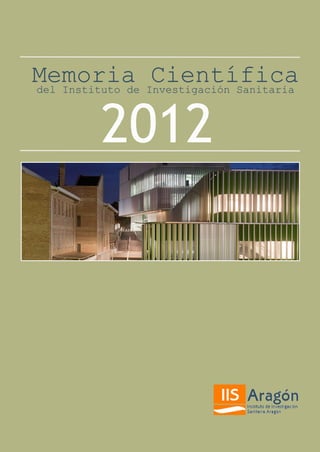 Memoria Investigación Sanitaria
Científica
del Instituto de

2012

 