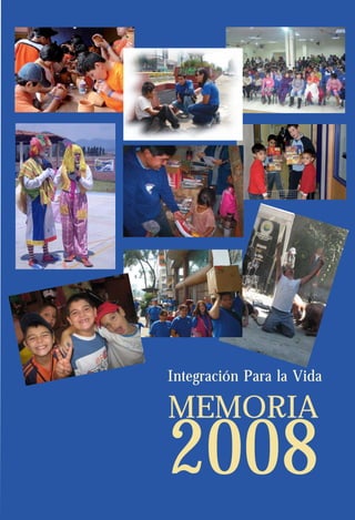 Integración Para la Vida

MEMORIA
2008
 