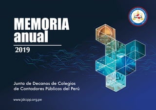 MEMORIA
anual
2019
Junta de Decanos de Colegios
de Contadores Públicos del Perú
www.jdccpp.org.pe
 