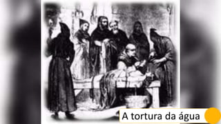 A tortura da água
 