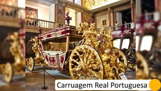 Carruagem Real Portuguesa
 
