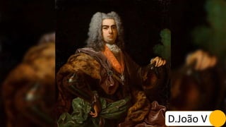 D.João V
 