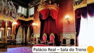 Palácio Real – Sala do Trono
 