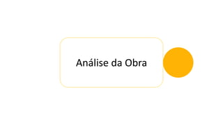 Análise da Obra
 