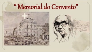 “ Memorial do Convento”
 
