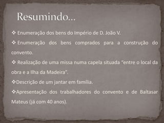 Resumindo… Enumeração dos bens do Império de D. João V. 