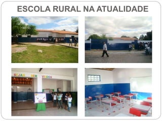 ESCOLA RURAL NA ATUALIDADE 
 