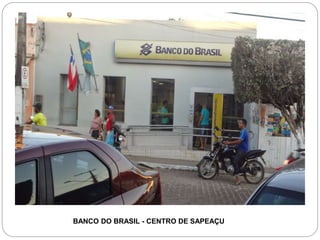 BANCO DO BRASIL - CENTRO DE SAPEAÇU 
 