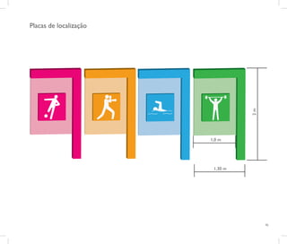 Placas de localização




                                  2m
                        1,0 m




                         1,30 m




                                       42
 