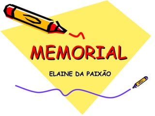 MEMORIAL ELAINE DA PAIXÃO 