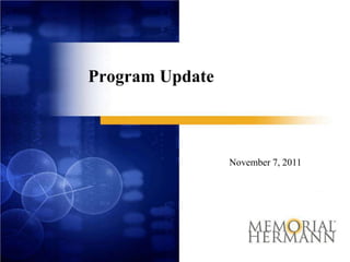 Program Update



                 November 7, 2011
 