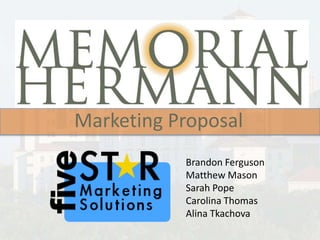 Marketing Proposal Brandon Ferguson Matthew Mason Sarah Pope Carolina Thomas Alina Tkachova                                                                                                                