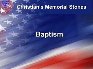 Christian’s Memorial Stones   Baptism   