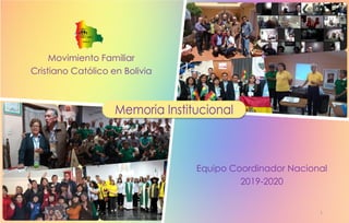 1
Movimiento Familiar
Cristiano Católico en Bolivia
Equipo Coordinador Nacional
2019-2020
 