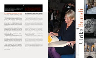 ➲
       Es directora fundadora de Ulrike Brandi Licht.                  She is the director and founder of Ulrike
       Diplomada en diseño en Hamburgo, con más de                     Brandi Licht. Certified in Design in Hamburg,




                                                                                                                                     Ulrike Brandi
       22 años de experiencia.                                         she has more than 22 years of experience.


20                                                                                                                                                   21
     Se ha especializado en iluminación, tanto diurna                  She has specialized in lighting, planning and conser-
     como nocturna, planeación y conservación de energía               vation of energy in buildings (during the day and night).
     en edificios. Desde 1990, es profesora de la Facultad de          Since 1990, she has taught in the School of Architecture
     Arquitectura y Diseño Interior en la FH Düsseldorf.               and Interior Design in the FH Düsseldorf.
        Ha sido profesora invitada en la Facultad de Diseño               She has been invited to teach in the School of Indus-
     Industrial de HbK Braunschweig, Design Hochschule                 trial Design in HbK Braunschweig, Design Hochschule
     für Gestaltung, Linz, Architektenkammer Hamburg,                  für Gestaltung, Linz, Architektenkammer Hamburg,
     Deutscher Werkbund. Ha participado como tallerista                Deutscher Werkbund. She has given lectures together
     con Peter Salter, en la Architectural Association London,         with Peter Salter, in the Architectural Association London,
     en Boisbuchet del Vitra Design Museum y Hochschule                in Boisbuchet del Vitra Design Museum and Hochschule
     Liechtenstein.                                                    Liechtenstein.
        También ha publicado Ulrike Brandi (junto con Chr.                She has also published Ulrike Brandi (with Chr. Gei-
     Geissmar-Brandi): Light Book, Handbook of Lighting De-            ssmar-Brandi): Light Book, Handbook of Lighting Design,
                                                                                                                                     ➦
     sign, Birkhäuser, 2001; Ulrike Brandi Licht, Edition DE-          Birkhäus­ r, 2001; Ulrike Brandi Licht, Edition DETAIL,
                                                                               e
     TAIL, Lighting Design, Principles, Implementation, Case           Lighting Design, Principles, Implementation, Case Stud-
     Studies, 2005; Ulrike Brandi, Christoph Geissmar-Brandi:          ies, 2005; Ulrike Brandi, Christoph Geissmar-Brandi:
     Light for Cities, Lighting Design for Urban Spaces: A             Light for Cities, Lighting Design for Urban Spaces: A
     Handbook, Birkhäuser, 2006.                                       Handbook, Birkhäuser, 2006.
        Ulrike Brandi Licht fue fundado en 1986 como un estu-             Ulrike Brandi Licht was founded in 1986 as a study
     dio dedicado exclusivamente a proyectos de iluminación            dedicated exclusively to lightning and light projects and
     y luz trabajando independientemente de los intereses de           works regardless of the manufacturer interests. The main
     los fabricantes. El objetivo de esta firma internacional es       goal of this international study is creating lightning that
     el de realizar una iluminación que a nivel de diseño, fun-        generates a pleasant environment for the human being in
     cionalidad y economía genere un entorno agradable para            the levels of design, functionality and economy.
     el ser humano.                                                       Among her most recent projects we can find the
        Entre sus proyectos más recientes destacan el                  Flughafen München, Satellitenterminal; Amsterdam’s Sta-
     Flughafen München, Satellitenterminal; la Central de Am-          tion, the Forum Mittelrhein Koblenz, Rotterdam’s Lighting
     sterdam, el Forum Forum Mittelrhein Koblenz, el Lighting          Masterplan and the Neues Mercedes-Benz- Mu­ eum,
                                                                                                                 s
     Masterplan Rotterdam y el Neues Mercedes-Benz- Mu-                among others.
     seum, entre otros.
 