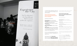 42                                                                                                                                   43
                    Los mejores proyectos desarrollados durante la se-      The best developed projects during the workshops
                    mana de los  workshops fueron premiados en las si-      week were awarded in the following categories:
                    guientes categorías:
                                                                            Award to the best innovation project
                    Premio al mejor proyecto de innovación                  Award to the best project in Experience the City
                    Premio al mejor proyecto Experience the City            Award to popularity
                    Premio a la popularidad
                                                                            The jury was made up by:
                    El jurado estuvo conformado por:
                                                                            Riccardo Marzullo: Director of IED España
                    Riccardo Marzullo: Director del IED España              Ricardo Salas: Director of the University Anáhuac 	


     Finalistas     Ricardo Salas: Director de la Escuela de Diseño de 	
                     la Universidad Anáhuac México Norte
                                                                             México Norte
                                                                            Andrea Caruso: Industrial Designer and Co-founder 	

        Finalists   Andrea Caruso: diseñador industrial y co-fundador 	
                     de Ciszak Dalmas
                                                                             of Ciszak Dalmas
                                                                            Rafael Fernández Bermejo: Deputy Director of Inte	
                    Rafael Fernández Bermejo: Subdirector de Diseño 	         rior Design
                     Interior                                               Edgar González: Architect and trend consultant in so-
                    Edgar González: arquitecto y consultor de tendencias    cial communication, urbanism and design. Professor
                    en comunicación social, urbanismo y diseño. Profesor    at Universidad Europea de Madrid and Instituto de
                    en la Universidad Europea de Madrid y el Instituto de   Empresa, and editor of de edgargonzalez.com
                    Empresa y editor de edgargonzalez.com
                                                                            The decision of the jury MéxicoDesignNet–Experience
                    El fallo del jurado  MéxicoDesignNet–Experience the     the City for the awards corresponding to the 2011 edi-
                    City  para los once premios correspondientes a la       tion was:
                    edición 2011 fue:
                                                                            Experience the City Award: Welcome Bike

                    Premio Experience the City: Welcome Bike                Innovation Award: Mente verde, ciudad limpia

                    Premio a la Innovación: Mente verde, ciudad limpia      [Green Mind, Clean City]

                    Premio a la popularidad: Piensa Global, actúa local     Popularity Award: Piensa Global, actúa local
                                                                            [Think Globally, Act Locally]
 