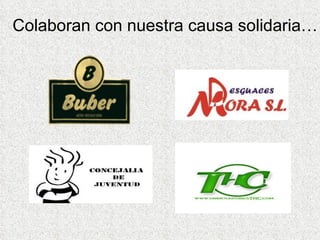 Colaboran con nuestra causa solidaria… 