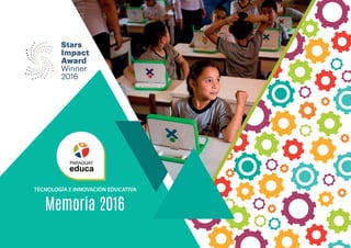Memoria 2016
TECNOLOGÍA E INNOVACIÓN EDUCATIVA
 