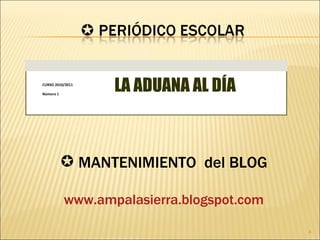 MANTENIMIENTO  del BLOG www.ampalasierra.blogspot.com CURSO 2010/2011 Número 1 LA ADUANA AL DÍA 