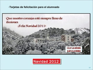 -Tarjetas de felicitación para el alumnado




                    Navidad 2012
                    Navidad 2012
                                             10
 