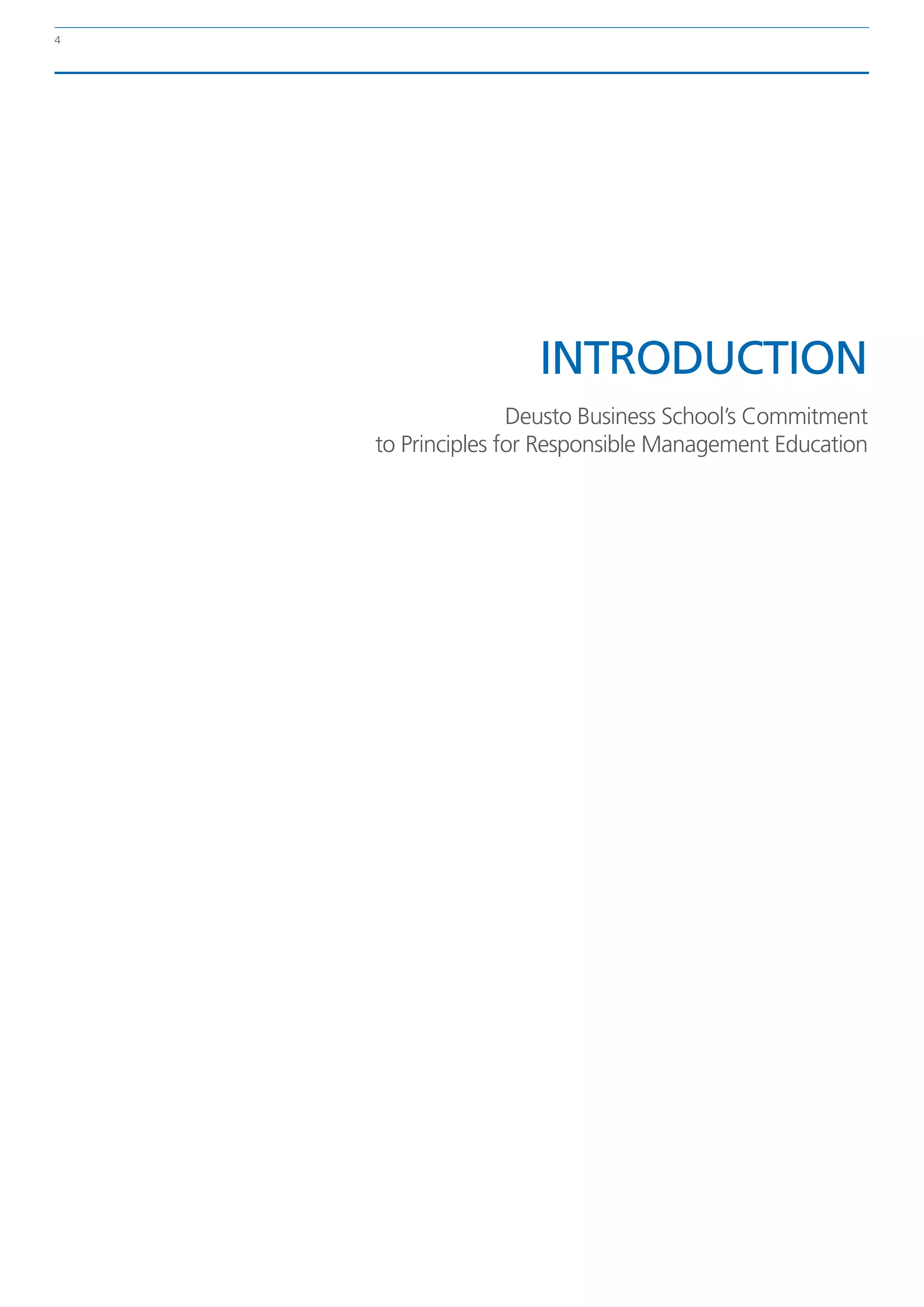 4




                    INTRODUCTION
                   Deusto Business School’s Commitment
    to Principles for Responsible Management Education
 