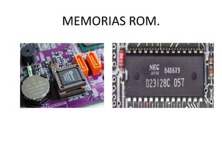 MEMORIAS ROM.

 
