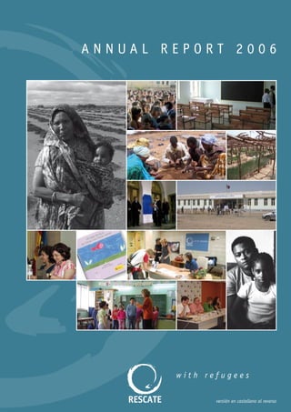 ANNUAL REPORT 2006




        with refugees

               versión en castellano al reverso
 