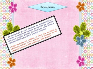 Características.

 