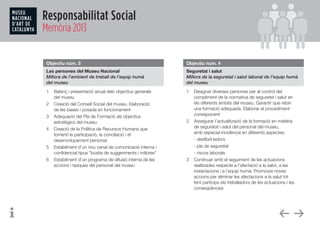 Responsabilitat Social
Memòria 2013
Objectiu núm. 3
Les persones del Museu Nacional
Millora de l’ambient de treball de l’e...