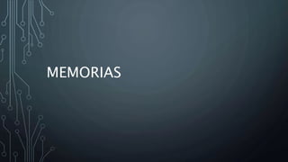 MEMORIAS
 