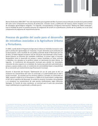 0HPRULDV$8

ϰŽŽƌĚŝŶĂĐŝſŶ/ŶƚĞƌŶĂĐŝŽŶĂůĂĐĂƌŐŽĚĞ͗Zh͕,ŽůĂŶĚĂ͕,/ddĞŶƚƌŽĚĞEĂĐŝŽŶĞƐhŶŝĚĂƐƉͬůŽƐƐĞŶƚĂŵŝĞŶƚŽƐ,ƵŵĂŶŽƐǇŽƌŐĂŶŝƐŵŽƐĚĞEĂĐŝŽŶĞƐhŶŝĚĂƐƉĂƌĂ
ŵĠƌŝĐĂĚĞů^ƵƌǇĞůĂƌŝďĞ͕/W^;WƌŽŵŽĐŝſŶĚĞůĞƐĂƌƌŽůůŽ^ŽƐƚĞŶŝďůĞʹWĞƌƷͿ͕ĞůW'hͲǇWĂƚƌŽĐŝŶĂĚŽƉŽƌĞů//Ͳ/Z;ĞŶƚƌŽ/ŶƚĞƌŶĂĐŝŽŶĂůĚĞ/ŶǀĞƐƟŐĂĐŝŽŶĞƐƉĂƌĂ
ĞůĞƐĂƌƌŽůůŽͿ͕ĂŶĂĚĄ͘ŽŽƌĚŝŶĂĐŝſŶŽĐĂůĂĐĂƌŐŽĚĞůWƌŽŐƌĂŵĂĚĞŐƌŝĐƵůƚƵƌĂhƌďĂŶĂ;WhͿ͕^ĞĐƌĞƚĂƌşĂĚĞWƌŽŵŽĐŝſŶ^ŽĐŝĂů͕DƵŶŝĐŝƉĂůŝĚĂĚĚĞZŽƐĂƌŝŽͲ,ͲWǇͲ
hEZ͘ĞŶƚƌŽĚĞƐƚƵĚŝŽƐĚĞWƌŽĚƵĐĐŝŽŶĞƐŐƌŽĞĐŽůſŐŝĐĂƐZŽƐĂƌŝŽͲWZ͘'ƌƵƉŽEĂĐŝŵŝĞŶƚŽ͘ĞƐĂƌƌŽůůĂĚŽƉĂƌĂůĞůĂŵĞŶƚĞĞŶŝĞŶĨƵĞŐŽƐ͕ƵďĂǇ'ŽďĞƌŶĂĚŽƌsĂůůĂĚĂƌĞƐ͕
ƌĂƐŝů͘
ϱŽŽƌĚŝŶĂĐŝſŶŝŶƚĞƌŶĂĐŝŽŶĂůZhŽƵŶĚĂƟŽŶǇDĐ'ŝůůhŶŝǀĞƌƐŝƚǇ͘WĂƚƌŽĐŝŶĂĚŽƉŽƌ/Z͕hEͲ,ĂďŝƚĂƚǇd/ŶƚĞƌŶĂƟŽŶĂů'ƌŽƵƉ͘ŽŽƌĚŝŶĂĐŝſŶŽĐĂů͗WƌŽŐƌĂŵĂĚĞ
ŐƌŝĐƵůƚƵƌĂhƌďĂŶĂ^ĞĐƌĞƚĂƌşĂĚĞWƌŽŵŽĐŝſŶ^ŽĐŝĂůǇ^ĞƌǀŝĐŝŽWƷďůŝĐŽĚĞůĂsŝǀŝĞŶĚĂĚĞůĂDƵŶŝĐŝƉĂůŝĚĂĚĚĞZŽƐĂƌŝŽ͖ĞŶƚƌŽĚĞƐƚƵĚŝŽƐĚĞůŵďŝĞŶƚĞ,ƵŵĂŶŽĚĞůĂ
hŶŝǀĞƌƐŝĚĂĚEĂĐŝŽŶĂůĚĞZŽƐĂƌŝŽ͕ĞŶƚƌŽĚĞƐƚƵĚŝŽƐŐƌŽĞĐŽůſŐŝĐŽƐĚĞZŽƐĂƌŝŽ;ĐŽŶůĂƉĂƌƟĐŝƉĂĐŝſŶĚĞĚŝǀĞƌƐĂƐŝŶƐƟƚƵĐŝŽŶĞƐǇƌĞƉƌĞƐĞŶƚĂŶƚĞƐĚĞůĂƉŽďůĂĐŝſŶůŽĐĂů͘
ĞƐĂƌƌŽůůĂĚŽƉĂƌĂůĞůĂŵĞŶƚĞĞŶŝƵĚĂĚĚĞŽůŽŵďŽĞŶ^ƌŝĂŶŬĂ͕ƐŝĂ͖ŝƵĚĂĚĚĞĂŵƉĂůĂĞŶhŐĂŶĚĂ͕ĨƌŝĐĂ͖ŝƵĚĂĚĚĞZŽƐĂƌŝŽĞŶƌŐĞŶƟŶĂ͕ŵĠƌŝĐĂ͘
WƌŽĐĞƐŽĚĞŐĞƐƟſŶĚĞůƐƵĞůŽƉĂƌĂĞůĚĞƐĂƌƌŽůůŽ
ĚĞŝŶŝĐŝĂƟǀĂƐĂƐŽĐŝĂĚĂƐĂůĂŐƌŝĐƵůƚƵƌĂhƌďĂŶĂ
ǇWĞƌŝƵƌďĂŶĂ͘
ŶϮϬϬϯ͕ĐƵĂŶĚŽĚĞƐĚĞĞůWƌŽŐƌĂŵĂĚĞŐƌŝĐƵůƚƵƌĂhƌďĂŶĂƐĞŝŶƚĞŶƚĂďĂŝŶĐŽƌƉŽƌĂƌƐƵĞůŽ
ƉĂƌĂůĂƉƌŽĚƵĐĐŝſŶĂŐƌŽĞĐŽůſŐŝĐĂĞŶƌĞƐƉƵĞƐƚĂĂůĂŐƌĂŶĚĞŵĂŶĚĂƐŽĐŝĂůƉƌŽĚƵĐŝĚĂƉŽƌ
ůĂĚĞƐŽĐƵƉĂĐŝſŶ͕ĐŽŵŽƌĞƐƵůƚĂĚŽĚĞƵŶĂƉŽůşƟĐĂƐŽƐƚĞŶŝĚĂĚĞƐĚĞĞůDƵŶŝĐŝƉŝŽƉŽƌĐĂƐŝ
ϮϬĂŹŽƐ͕ƐĞŚĂďşĂŶůŽŐƌĂĚŽŝŶĐŽƌƉŽƌĂƌŵĄƐĚĞϭϮϬ,ĂĚĞƐƵĞůŽĚĞƐƟŶĂĚŽĂĄƌĞĂƐǀĞƌĚĞƐ͘
ĞƐĚĞĞŶƚŽŶĐĞƐƐĞĞŶĨƌĞŶƚĂŶĚŽƐƌĞĂůŝĚĂĚĞƐĐŽŶŇŝĐƟǀĂƐ͘ŶƉƌŝŵĞƌůƵŐĂƌ͕ĞůŵĂƌĐĂĚŽ
ĚĞƐĞƋƵŝůŝďƌŝŽ ĞŶƚƌĞ Ğů ĚĞƐĂƌƌŽůůŽ ĚĞ ƉĂƌƋƵĞƐ Ǉ ƉůĂǌĂƐ ůŽĐĂůŝǌĂĚĂƐ ĞŶ ĄƌĞĂƐ ĐĞŶƚƌĂůĞƐ
ǇƌŝďĞƌĞŹĂƐǇůŽƐƵďŝĐĂĚŽƐĞŶůĂƉĞƌŝĨĞƌŝĂƵƌďĂŶĂ͕ĞŶĚĞƚƌŝŵĞŶƚŽĚĞĠƐƚŽƐƷůƟŵŽƐ͘Ŷ
ƐĞŐƵŶĚŽ͕  ůĂ ŝŶƐƵĮĐŝĞŶĐŝĂ ĚĞů ƉƌĞƐƵƉƵĞƐƚŽ ŵƵŶŝĐŝƉĂů ƉĂƌĂ ĂƚĞŶĚĞƌ ůĂƐ ŶĞĐĞƐŝĚĂĚĞƐ
ĐƌĞĐŝĞŶƚĞƐĚĞĞƐƚŽƐĞƐƉĂĐŝŽƐĞŶƐƵƚŽƚĂůŝĚĂĚ͘ĞŵĂŶĞƌĂƋƵĞƉĂƌƚĞĚĞůƐƵĞůŽĚĞƐƟŶĂĚŽĂ
ƉĂƌƋƵĞƐǇƉĂƐĞŽƐĞƐƚĂďĂǇĞƐƚĄ͕ĞŶĐŽŶĚŝĐŝŽŶĞƐĚĞǀƵůŶĞƌĂďŝůŝĚĂĚĚĂĚĂůĂŝŵƉŽƐŝďŝůŝĚĂĚ
ĚĞƐƵĐŽŶĐƌĞĐŝſŶǇͬŽŵĂŶƚĞŶŝŵŝĞŶƚŽďĂũŽĮŶĂŶĐŝĂĐŝſŶŵƵŶŝĐŝƉĂů͘
ƵƌĂŶƚĞ Ğů ĚĞƐĂƌƌŽůůŽ ĚĞů WƌŽǇĞĐƚŽ ͞KƉƟŵŝǌĂĐŝſŶ ĚĞ ƵƐŽ ĚĞ ƐƵĞůŽ ƉĂƌĂ ůĂ h͕͟ ƐĞ
ĂŶĂůŝǌĂƌŽŶůĂƐĐĂƌĂĐƚĞƌşƐƟĐĂƐĚĞůƐƵĞůŽŶŽĐŽŶƐƚƌƵŝĚŽǇƐƵƉŽƚĞŶĐŝĂůŝĚĂĚƉĂƌĂůĂhWĂ
ĞƐĐĂůĂŵƵŶŝĐŝƉĂů͘^ĞĐŽŶƐƚĂƚſƋƵĞůŽƐƚĞƌƌĞŶŽƐƉƷďůŝĐŽƐǇƉƌŝǀĂĚŽƐŶŽĐŽŶƐƚƌƵŝĚŽƐĞŶ
ϮϬϬϰ͕ŵĂǇŽƌĞƐĂϮϱϬϬŵϮĞŶĞůŝŶƚƌĂƵƌďĂŶŽǇĂϱϬϬϬŵϮĞŶĞůƉĞƌŝƵƌďĂŶŽ͕ĐŽŶĮŐƵƌĂďĂŶ
ĞůϯϲйĚĞůĂƐƵƉĞƌĮĐŝĞĚĞůDƵŶŝĐŝƉŝŽ͘^ĞĂŶĂůŝǌſůĂƐŝƚƵĂĐŝſŶŶŽƌŵĂƟǀĂǇĚĞƉƌŽƉŝĞĚĂĚ
Ǉ ƐĞ ĞƐƚƵĚŝĂƌŽŶ ůĂƐ ĐĂƌĂĐƚĞƌşƐƟĐĂƐ ĚĞ ĐĂĚĂ ƉĂƌĐĞůĂ ĐůĂƐŝĮĐĄŶĚŽůĂƐ ƐĞŐƷŶ ĚŝĨĞƌĞŶƚĞƐ
ƟƉŽůŽŐşĂƐ͘ Ŷ ĨƵŶĐŝſŶ ĚĞ ĞƐƚĂƐ ĐƵĞƐƟŽŶĞƐ͕ ƐĞ ĐŽŶĐůƵǇſ ƋƵĞ Ğů ƐƵĞůŽ ƋƵĞ ƉƌĞƐĞŶƚĂďĂ
ŵĂǇŽƌǀŝĂďŝůŝĚĂĚƉĂƌĂƐĞƌŐĞƐƟŽŶĂĚŽǇƵƟůŝǌĂĚŽƉĂƌĂůĂ
 