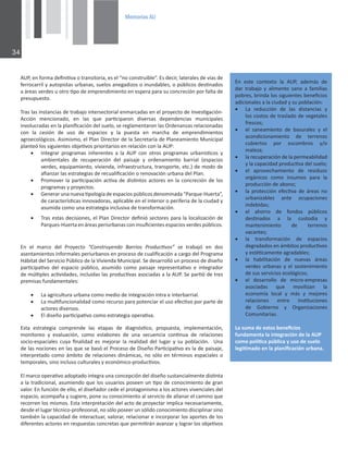 0HPRULDV$8

hW͕ĞŶĨŽƌŵĂĚĞĮŶŝƟǀĂŽƚƌĂŶƐŝƚŽƌŝĂ͕ĞƐĞů͞ŶŽĐŽŶƐƚƌƵŝďůĞ͘͟ƐĚĞĐŝƌ͕ůĂƚĞƌĂůĞƐĚĞǀşĂƐĚĞ
ĨĞƌƌŽĐĂƌƌŝůǇĂƵƚŽƉŝƐƚĂƐƵƌďĂŶĂƐ͕ƐƵĞůŽƐĂŶĞŐĂĚŝǌŽƐŽŝŶƵŶĚĂďůĞƐ͕ŽƉƷďůŝĐŽƐĚĞƐƟŶĂĚŽƐ
ĂĄƌĞĂƐǀĞƌĚĞƐƵŽƚƌŽƟƉŽĚĞĞŵƉƌĞŶĚŝŵŝĞŶƚŽĞŶĞƐƉĞƌĂƉĂƌĂƐƵĐŽŶĐƌĞĐŝſŶƉŽƌĨĂůƚĂĚĞ
ƉƌĞƐƵƉƵĞƐƚŽ͘
dƌĂƐůĂƐŝŶƐƚĂŶĐŝĂƐĚĞƚƌĂďĂũŽŝŶƚĞƌƐĞĐƚŽƌŝĂůĞŶŵĂƌĐĂĚĂƐĞŶĞůƉƌŽǇĞĐƚŽĚĞ/ŶǀĞƐƟŐĂĐŝſŶͲ
ĐĐŝſŶ ŵĞŶĐŝŽŶĂĚŽ͕ ĞŶ ůĂƐ ƋƵĞ ƉĂƌƟĐŝƉĂƌŽŶ ĚŝǀĞƌƐĂƐ ĚĞƉĞŶĚĞŶĐŝĂƐ ŵƵŶŝĐŝƉĂůĞƐ
ŝŶǀŽůƵĐƌĂĚĂƐĞŶůĂƉůĂŶŝĮĐĂĐŝſŶĚĞůƐƵĞůŽ͕ƐĞƌĞŐůĂŵĞŶƚĂƌŽŶůĂƐKƌĚĞŶĂŶǌĂƐƌĞůĂĐŝŽŶĂĚĂƐ
ĐŽŶ ůĂ ĐĞƐŝſŶ ĚĞ ƵƐŽ ĚĞ ĞƐƉĂĐŝŽƐ Ǉ ůĂ ƉƵĞƐƚĂ ĞŶ ŵĂƌĐŚĂ ĚĞ ĞŵƉƌĞŶĚŝŵŝĞŶƚŽƐ
ĂŐƌŽĞĐŽůſŐŝĐŽƐ͘ƐŝŵŝƐŵŽ͕ĞůWůĂŶŝƌĞĐƚŽƌĚĞůĂ^ĞĐƌĞƚĂƌşĂĚĞWůĂŶĞĂŵŝĞŶƚŽDƵŶŝĐŝƉĂů
ƉůĂŶƚĞſůŽƐƐŝŐƵŝĞŶƚĞƐŽďũĞƟǀŽƐƉƌŝŽƌŝƚĂƌŝŽƐĞŶƌĞůĂĐŝſŶĐŽŶůĂhW͗
x /ŶƚĞŐƌĂƌ ƉƌŽŐƌĂŵĂƐ ŝŶŚĞƌĞŶƚĞƐ Ă ůĂ hW ĐŽŶ ŽƚƌŽƐ ƉƌŽŐƌĂŵĂƐ ƵƌďĂŶşƐƟĐŽƐ Ǉ
ĂŵďŝĞŶƚĂůĞƐ ĚĞ ƌĞĐƵƉĞƌĂĐŝſŶ ĚĞů ƉĂŝƐĂũĞ Ǉ ŽƌĚĞŶĂŵŝĞŶƚŽ ďĂƌƌŝĂů ;ĞƐƉĂĐŝŽƐ
ǀĞƌĚĞƐ͕ĞƋƵŝƉĂŵŝĞŶƚŽ͕ǀŝǀŝĞŶĚĂ͕ŝŶĨƌĂĞƐƚƌƵĐƚƵƌĂ͕ƚƌĂŶƐƉŽƌƚĞ͕ĞƚĐ͘ͿĚĞŵŽĚŽĚĞ
ĂĮĂŶǌĂƌůĂƐĞƐƚƌĂƚĞŐŝĂƐĚĞƌĞĐƵĂůŝĮĐĂĐŝſŶŽƌĞŶŽǀĂĐŝſŶƵƌďĂŶĂĚĞůWůĂŶ͘
x WƌŽŵŽǀĞƌůĂƉĂƌƟĐŝƉĂĐŝſŶĂĐƟǀĂĚĞĚŝƐƟŶƚŽƐĂĐƚŽƌĞƐĞŶůĂĐŽŶĐƌĞĐŝſŶĚĞůŽƐ
ƉƌŽŐƌĂŵĂƐǇƉƌŽǇĞĐƚŽƐ͘
x 'ĞŶĞƌĂƌƵŶĂŶƵĞǀĂƟƉŽůŽŐşĂĚĞĞƐƉĂĐŝŽƐƉƷďůŝĐŽƐĚĞŶŽŵŝŶĂĚĂ͞WĂƌƋƵĞͲ,ƵĞƌƚĂ͕͟
ĚĞĐĂƌĂĐƚĞƌşƐƟĐĂƐŝŶŶŽǀĂĚŽƌĂƐ͕ĂƉůŝĐĂďůĞĞŶĞůŝŶƚĞƌŝŽƌŽƉĞƌŝĨĞƌŝĂĚĞůĂĐŝƵĚĂĚǇ
ĂƐƵŵŝĚĂĐŽŵŽƵŶĂĞƐƚƌĂƚĞŐŝĂŝŶĐůƵƐŝǀĂĚĞƚƌĂŶƐĨŽƌŵĂĐŝſŶ͘
x dƌĂƐĞƐƚĂƐĚĞĐŝƐŝŽŶĞƐ͕ĞůWůĂŶŝƌĞĐƚŽƌĚĞĮŶŝſƐĞĐƚŽƌĞƐƉĂƌĂůĂůŽĐĂůŝǌĂĐŝſŶĚĞ
WĂƌƋƵĞƐͲ,ƵĞƌƚĂĞŶĄƌĞĂƐƉĞƌŝƵƌďĂŶĂƐĐŽŶŝŶƐƵĮĐŝĞŶƚĞƐĞƐƉĂĐŝŽƐǀĞƌĚĞƐƉƷďůŝĐŽƐ͘
Ŷ ĞƐƚĞ ĐŽŶƚĞǆƚŽ ůĂ hW͕ ĂĚĞŵĄƐ ĚĞ
ĚĂƌ ƚƌĂďĂũŽ Ǉ ĂůŝŵĞŶƚŽ ƐĂŶŽ Ă ĨĂŵŝůŝĂƐ
ƉŽďƌĞƐ͕ďƌŝŶĚĂůŽƐƐŝŐƵŝĞŶƚĞƐďĞŶĞĮĐŝŽƐ
ĂĚŝĐŝŽŶĂůĞƐĂůĂĐŝƵĚĂĚǇƐƵƉŽďůĂĐŝſŶ͗
x Ă ƌĞĚƵĐĐŝſŶ ĚĞ ůĂƐ ĚŝƐƚĂŶĐŝĂƐ Ǉ
ůŽƐĐŽƐƚŽƐĚĞƚƌĂƐůĂĚŽĚĞǀĞŐĞƚĂůĞƐ
ĨƌĞƐĐŽƐ͖
x Ğů ƐĂŶĞĂŵŝĞŶƚŽ ĚĞ ďĂƐƵƌĂůĞƐ Ǉ Ğů

ĂĐŽŶĚŝĐŝŽŶĂŵŝĞŶƚŽ ĚĞ ƚĞƌƌĞŶŽƐ
ĐƵďŝĞƌƚŽƐ ƉŽƌ ĞƐĐŽŵďƌŽƐ ǇͬŽ
ŵĂůĞǌĂ͖
x ůĂƌĞĐƵƉĞƌĂĐŝſŶĚĞůĂƉĞƌŵĞĂďŝůŝĚĂĚ
ǇůĂĐĂƉĂĐŝĚĂĚƉƌŽĚƵĐƟǀĂĚĞůƐƵĞůŽ͖
x Ğů ĂƉƌŽǀĞĐŚĂŵŝĞŶƚŽ ĚĞ ƌĞƐŝĚƵŽƐ
ŽƌŐĄŶŝĐŽƐ ĐŽŵŽ ŝŶƐƵŵŽƐ ƉĂƌĂ ůĂ
ƉƌŽĚƵĐĐŝſŶĚĞĂďŽŶŽ͖
x ůĂ ƉƌŽƚĞĐĐŝſŶ ĞĨĞĐƟǀĂ ĚĞ ĄƌĞĂƐ ŶŽ
ƵƌďĂŶŝǌĂďůĞƐ ĂŶƚĞ ŽĐƵƉĂĐŝŽŶĞƐ
ŝŶĚĞďŝĚĂƐ͖
x Ğů ĂŚŽƌƌŽ ĚĞ ĨŽŶĚŽƐ ƉƷďůŝĐŽƐ
ĚĞƐƟŶĂĚŽƐ Ă ůĂ ĐƵƐƚŽĚŝĂ Ǉ
ŵĂŶƚĞŶŝŵŝĞŶƚŽ ĚĞ ƚĞƌƌĞŶŽƐ
ǀĂĐĂŶƚĞƐ͖
x ůĂ ƚƌĂŶƐĨŽƌŵĂĐŝſŶ ĚĞ ĞƐƉĂĐŝŽƐ
ĚĞŐƌĂĚĂĚŽƐĞŶĄŵďŝƚŽƐƉƌŽĚƵĐƟǀŽƐ
ǇĞƐƚĠƟĐĂŵĞŶƚĞĂŐƌĂĚĂďůĞƐ͖
x ůĂ ŚĂďŝůŝƚĂĐŝſŶ ĚĞ ŶƵĞǀĂƐ ĄƌĞĂƐ
ǀĞƌĚĞƐƵƌďĂŶĂƐǇĞůƐŽƐƚĞŶŝŵŝĞŶƚŽ
ĚĞƐƵƐƐĞƌǀŝĐŝŽƐĞĐŽůſŐŝĐŽƐ͖
x Ğů ĚĞƐĂƌƌŽůůŽ ĚĞ ŵŝĐƌŽͲĞŵƉƌĞƐĂƐ
ĂƐŽĐŝĂĚĂƐ ƋƵĞ ŵŽǀŝůŝǌĂŶ ůĂ
ĞĐŽŶŽŵşĂ ůŽĐĂů Ǉ ŵĄƐ Ǉ ŵĞũŽƌĞƐ
ƌĞůĂĐŝŽŶĞƐ ĞŶƚƌĞ /ŶƐƟƚƵĐŝŽŶĞƐ
ĚĞ 'ŽďŝĞƌŶŽ Ǉ KƌŐĂŶŝǌĂĐŝŽŶĞƐ
ŽŵƵŶŝƚĂƌŝĂƐ͘
ĂƐƵŵĂĚĞĞƐƚŽƐďĞŶĞĮĐŝŽƐ
ĨƵŶĚĂŵĞŶƚĂůĂŝŶƚĞŐƌĂĐŝſŶĚĞůĂhW
ĐŽŵŽƉŽůşƟĐĂƉƷďůŝĐĂǇƵƐŽĚĞƐƵĞůŽ
ůĞŐŝƟŵĂĚŽĞŶůĂƉůĂŶŝĮĐĂĐŝſŶƵƌďĂŶĂ͘
Ŷ Ğů ŵĂƌĐŽ ĚĞů WƌŽǇĞĐƚŽ ͞ŽŶƐƚƌƵǇĞŶĚŽ ĂƌƌŝŽƐ WƌŽĚƵĐƟǀŽƐ͟ ƐĞ ƚƌĂďĂũſ ĞŶ ĚŽƐ
ĂƐĞŶƚĂŵŝĞŶƚŽƐŝŶĨŽƌŵĂůĞƐƉĞƌŝƵƌďĂŶŽƐĞŶƉƌŽĐĞƐŽĚĞĐƵĂůŝĮĐĂĐŝſŶĂĐĂƌŐŽĚĞůWƌŽŐƌĂŵĂ
,ĄďŝƚĂƚĚĞů^ĞƌǀŝĐŝŽWƷďůŝĐŽĚĞůĂsŝǀŝĞŶĚĂDƵŶŝĐŝƉĂů͘^ĞĚĞƐĂƌƌŽůůſƵŶƉƌŽĐĞƐŽĚĞĚŝƐĞŹŽ
ƉĂƌƟĐŝƉĂƟǀŽ ĚĞů ĞƐƉĂĐŝŽ ƉƷďůŝĐŽ͕ ĂƐƵŵŝĚŽ ĐŽŵŽ ƉĂŝƐĂũĞ ƌĞƉƌĞƐĞŶƚĂƟǀŽ Ğ ŝŶƚĞŐƌĂĚŽƌ
ĚĞŵƷůƟƉůĞƐĂĐƟǀŝĚĂĚĞƐ͕ŝŶĐůƵŝĚĂƐůĂƐƉƌŽĚƵĐƟǀĂƐĂƐŽĐŝĂĚĂƐĂůĂhW͘^ĞƉĂƌƟſĚĞƚƌĞƐ
ƉƌĞŵŝƐĂƐĨƵŶĚĂŵĞŶƚĂůĞƐ͗
x ĂĂŐƌŝĐƵůƚƵƌĂƵƌďĂŶĂĐŽŵŽŵĞĚŝŽĚĞŝŶƚĞŐƌĂĐŝſŶŝŶƚƌĂĞŝŶƚĞƌďĂƌƌŝĂů͘
x ĂŵƵůƟĨƵŶĐŝŽŶĂůŝĚĂĚĐŽŵŽƌĞĐƵƌƐŽƉĂƌĂƉŽƚĞŶĐŝĂƌĞůƵƐŽĞĨĞĐƟǀŽƉŽƌƉĂƌƚĞĚĞ
ĂĐƚŽƌĞƐĚŝǀĞƌƐŽƐ͘
x ůĚŝƐĞŹŽƉĂƌƟĐŝƉĂƟǀŽĐŽŵŽĞƐƚƌĂƚĞŐŝĂŽƉĞƌĂƟǀĂ͘
ƐƚĂ ĞƐƚƌĂƚĞŐŝĂ ĐŽŵƉƌĞŶĚĞ ůĂƐ ĞƚĂƉĂƐ ĚĞ ĚŝĂŐŶſƐƟĐŽ͕ ƉƌŽƉƵĞƐƚĂ͕ ŝŵƉůĞŵĞŶƚĂĐŝſŶ͕
ŵŽŶŝƚŽƌĞŽ Ǉ ĞǀĂůƵĂĐŝſŶ͕ ĐŽŵŽ ĞƐůĂďŽŶĞƐ ĚĞ ƵŶĂ ƐĞĐƵĞŶĐŝĂ ĐŽŶƟŶƵĂ ĚĞ ƌĞůĂĐŝŽŶĞƐ
ƐŽĐŝŽͲĞƐƉĂĐŝĂůĞƐ ĐƵǇĂ ĮŶĂůŝĚĂĚ ĞƐ ŵĞũŽƌĂƌ ůĂ ƌĞĂůŝĚĂĚ ĚĞů ůƵŐĂƌ Ǉ ƐƵ ƉŽďůĂĐŝſŶ͘  hŶĂ
ĚĞůĂƐŶŽĐŝŽŶĞƐĞŶůĂƐƋƵĞƐĞďĂƐſĞůWƌŽĐĞƐŽĚĞŝƐĞŹŽWĂƌƟĐŝƉĂƟǀŽĞƐůĂĚĞƉĂŝƐĂũĞ͕
ŝŶƚĞƌƉƌĞƚĂĚŽĐŽŵŽĄŵďŝƚŽĚĞƌĞůĂĐŝŽŶĞƐĚŝŶĄŵŝĐĂƐ͕ŶŽƐſůŽĞŶƚĠƌŵŝŶŽƐĞƐƉĂĐŝĂůĞƐŽ
ƚĞŵƉŽƌĂůĞƐ͕ƐŝŶŽŝŶĐůƵƐŽĐƵůƚƵƌĂůĞƐǇĞĐŽŶſŵŝĐŽͲƉƌŽĚƵĐƟǀŽƐ͘
ůŵĂƌĐŽŽƉĞƌĂƟǀŽĂĚŽƉƚĂĚŽŝŶƚĞŐƌĂƵŶĂĐŽŶĐĞƉĐŝſŶĚĞůĚŝƐĞŹŽƐƵƐƚĂŶĐŝĂůŵĞŶƚĞĚŝƐƟŶƚĂ
ĂůĂƚƌĂĚŝĐŝŽŶĂů͕ĂƐƵŵŝĞŶĚŽƋƵĞůŽƐƵƐƵĂƌŝŽƐƉŽƐĞĞŶƵŶƟƉŽĚĞĐŽŶŽĐŝŵŝĞŶƚŽĚĞŐƌĂŶ
ǀĂůŽƌ͘ŶĨƵŶĐŝſŶĚĞĞůůŽ͕ĞůĚŝƐĞŹĂĚŽƌĐĞĚĞĞůƉƌŽƚĂŐŽŶŝƐŵŽĂůŽƐĂĐƚŽƌĞƐǀŝǀĞŶĐŝĂůĞƐĚĞů
ĞƐƉĂĐŝŽ͕ĂĐŽŵƉĂŹĂǇƐƵŐŝĞƌĞ͕ƉŽŶĞƐƵĐŽŶŽĐŝŵŝĞŶƚŽĂůƐĞƌǀŝĐŝŽĚĞĂůůĂŶĂƌĞůĐĂŵŝŶŽƋƵĞ
ƌĞĐŽƌƌĞŶůŽƐŵŝƐŵŽƐ͘ƐƚĂŝŶƚĞƌƉƌĞƚĂĐŝſŶĚĞůĂĐƚŽĚĞƉƌŽǇĞĐƚĂƌŝŵƉůŝĐĂŶĞĐĞƐĂƌŝĂŵĞŶƚĞ͕
ĚĞƐĚĞĞůůƵŐĂƌƚĠĐŶŝĐŽͲƉƌŽĨĞƐŝŽŶĂů͕ŶŽƐſůŽƉŽƐĞĞƌƵŶƐſůŝĚŽĐŽŶŽĐŝŵŝĞŶƚŽĚŝƐĐŝƉůŝŶĂƌƐŝŶŽ
ƚĂŵďŝĠŶůĂĐĂƉĂĐŝĚĂĚĚĞŝŶƚĞƌĂĐƚƵĂƌ͕ǀĂůŽƌĂƌ͕ƌĞůĂĐŝŽŶĂƌĞŝŶĐŽƌƉŽƌĂƌůŽƐĂƉŽƌƚĞƐĚĞůŽƐ
ĚŝĨĞƌĞŶƚĞƐĂĐƚŽƌĞƐĞŶƌĞƐƉƵĞƐƚĂƐĐŽŶĐƌĞƚĂƐƋƵĞƉĞƌŵŝƟƌĄŶĂǀĂŶǌĂƌǇůŽŐƌĂƌůŽƐŽďũĞƟǀŽƐ
 