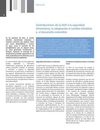 0HPRULDV$8

Ŷ ůŽƐ ƉƌſǆŝŵŽƐ ϮϬ ĂŹŽƐ͕ Ğů ĐĂŵďŝŽ
ĐůŝŵĄƟĐŽ ƌĞƉƌĞƐĞŶƚĂƌĄ ĂŵĞŶĂǌĂƐ Ğ
ŝŵƉĂĐƚŽƐ ĐŽŶĐƌĞƚŽƐ ƋƵĞ ŝŵƉůŝĐĂŶ ƚĂŶƚŽ
ƵŶĂ ŵĞŶŽƌ ĚŝƐƉŽŶŝďŝůŝĚĂĚ Ǉ ĞƐĐĂƐĞǌ
ĚĞ ĂŐƵĂ͕ ĐŽŵŽ Ğů ĂƵŵĞŶƚŽ ĚĞ ůĂƐ
ƉƌĞĐŝƉŝƚĂĐŝŽŶĞƐ ƋƵĞ͕ ĞŶ ĂůŐƵŶĂƐ ǌŽŶĂƐ͕
ǇĂ ǀŝĞŶĞ ŐĞŶĞƌĂŶĚŽ ŝŶƵŶĚĂĐŝŽŶĞƐ Ǉ
ĚĞƐůĂǀĞƐ͘ ƐŝŵŝƐŵŽ Ğů ĂƵŵĞŶƚŽ ĚĞ ůĂ
ƚĞŵƉĞƌĂƚƵƌĂƉƌŽŵĞĚŝŽƌĞƉĞƌĐƵƟƌĄĞŶůŽƐ
ĐŝĐůŽƐƉƌŽĚƵĐƟǀŽƐĚĞůŽƐĂůŝŵĞŶƚŽƐǇĞŶůĂ
ĐĂůŝĚĂĚĚĞǀŝĚĂĚĞůĂƉŽďůĂĐŝſŶ͘
ŶĞƐƚĞĐŽŶƚĞǆƚŽĐĂĚĂǀĞǌŵĄƐŐŽďŝĞƌŶŽƐ
ůŽĐĂůĞƐ͕ ƌĞŐŝŽŶĂůĞƐ Ǉ ŶĂĐŝŽŶĂůĞƐ
ŝŵƉůĞŵĞŶƚĂŶ ƉƌŽŐƌĂŵĂƐ ĚĞ ĂŐƌŝĐƵůƚƵƌĂ
ƵƌďĂŶĂ ďƵƐĐĂŶĚŽ ĐŽŵďĂƟƌ ůĂ ƉŽďƌĞǌĂ͕
Ǉ ĐŽŶƚƌŝďƵŝƌ Ă ŵĞũŽƌĂƌ ůĂ ƐĞŐƵƌŝĚĂĚ
ĂůŝŵĞŶƚĂƌŝĂǇůĂŶƵƚƌŝĐŝŽŶĂů͕ĞůĂŵďŝĞŶƚĞǇ
ůŽƐ ŝŶŐƌĞƐŽƐ͘ ĚŝĐŝŽŶĂůŵĞŶƚĞ͕ ŶƵŵĞƌŽƐĂƐ
KE'͕ƵŶŝǀĞƌƐŝĚĂĚĞƐ͕ŵŽǀŝŵŝĞŶƚŽƐƐŽĐŝĂůĞƐ
ĞŝŶĐůƵƐŽĞůƐĞĐƚŽƌƉƌŝǀĂĚŽĐŽŶĐŽŵƉƌŽŵŝƐŽ
ƐŽĐŝĂůƉƌŽŵƵĞǀĞŶĂůĂĂŐƌŝĐƵůƚƵƌĂƵƌďĂŶĂǇ
ƉĞƌŝƵƌďĂŶĂ;hWͿ͘
ĂƐ ŚƵĞƌƚĂƐ ĐŽŵƵŶŝƚĂƌŝĂƐ ƵďŝĐĂĚĂƐ ĞŶ
ĐŽŵĞĚŽƌĞƐ ƉŽƉƵůĂƌĞƐ Ǉ ĞŶ ĞƐƉĂĐŝŽƐ
ǀĂĐĂŶƚĞƐ ;ƉŽƌ ĞũĞŵƉůŽ ďĂũŽ ůĂƐ ůşŶĞĂƐ ĚĞ
ĂůƚĂƚĞŶƐŝſŶŽũƵŶƚŽĂĐĂƌƌĞƚĞƌĂƐǇĐƵƌƐŽƐĚĞ
ĂŐƵĂͿ͕ŚƵĞƌƚĂƐĞŶĞƐƉĂĐŝŽƐŝŶƐƟƚƵĐŝŽŶĂůĞƐ
ĐŽŵŽ ŚŽƐƉŝƚĂůĞƐ Ǉ ĞŵƉƌĞƐĂƐ͕ Ǉ ůŽƐ ŵŝůĞƐ
ĚĞ ŚƵĞƌƚĂƐ ĨĂŵŝůŝĂƌĞƐ ĞŶ ƉĂƟŽƐ ƚƌĂƐĞƌŽƐ͕
ĂǌŽƚĞĂƐ Ǉ ĞƐĐƵĞůĂƐ͕ ƐŽŶ ƐſůŽ ĞũĞŵƉůŽƐ
ƌĞĂůĞƐƋƵĞŵƵĞƐƚƌĂŶůĂƉƌĞƐĞŶĐŝĂĐƌĞĐŝĞŶƚĞ
ĚĞůĂĂŐƌŝĐƵůƚƵƌĂĞŶůĂƐĐŝƵĚĂĚĞƐ͘
ŶƚĞŶĚĞŵŽƐĂůĂŐƌŝĐƵůƚƵƌĂhƌďĂŶĂǇWĞƌŝƵƌďĂŶĂ;hWͿĐŽŵŽƵŶĂĂĐƟǀŝĚĂĚ
ŵƵůƟĨƵŶĐŝŽŶĂůǇŵƵůƟĐŽŵƉŽŶĞŶƚĞ͕ƋƵĞŝŶĐůƵǇĞůĂƉƌŽĚƵĐĐŝſŶŽƚƌĂŶƐĨŽƌŵĂĐŝſŶ
ŝŶŽĐƵĂ͕ĚĞƉƌŽĚƵĐƚŽƐĂŐƌşĐŽůĂƐǇƉĞĐƵĂƌŝŽƐĞŶǌŽŶĂƐŝŶƚƌĂǇƉĞƌŝƵƌďĂŶĂƐ͕ƉĂƌĂ
ĂƵƚŽĐŽŶƐƵŵŽŽĐŽŵĞƌĐŝĂůŝǌĂĐŝſŶ͕;ƌĞͿĂƉƌŽǀĞĐŚĂŶĚŽĞĮĐŝĞŶƚĞǇƐŽƐƚĞŶŝďůĞŵĞŶƚĞ
ƌĞĐƵƌƐŽƐĞŝŶƐƵŵŽƐůŽĐĂůĞƐ͕ƌĞƐƉĞƚĂŶĚŽůŽƐƐĂďĞƌĞƐǇĐŽŶŽĐŝŵŝĞŶƚŽƐůŽĐĂůĞƐǇ
ƉƌŽŵŽǀŝĞŶĚŽůĂĞƋƵŝĚĂĚĚĞŐĠŶĞƌŽĂƚƌĂǀĠƐĚĞůƵƐŽǇĐŽĞǆŝƐƚĞŶĐŝĂĚĞƚĞĐŶŽůŽŐşĂƐ
ĂƉƌŽƉŝĂĚĂƐǇƉƌŽĐĞƐŽƐƉĂƌƟĐŝƉĂƟǀŽƐƉĂƌĂůĂŵĞũŽƌĂĚĞůĂĐĂůŝĚĂĚĚĞǀŝĚĂĚĞůĂ
ƉŽďůĂĐŝſŶƵƌďĂŶĂǇůĂŐĞƐƟſŶƵƌďĂŶĂ͕ƐŽĐŝĂůǇĂŵďŝĞŶƚĂůŵĞŶƚĞƐƵƐƚĞŶƚĂďůĞĚĞůĂƐ
ĐŝƵĚĂĚĞƐ͘
ŽŶƚƌŝďƵĐŝŽŶĞƐĚĞůĂhWĂůĂƐĞŐƵƌŝĚĂĚ
ĂůŝŵĞŶƚĂƌŝĂ͕ůĂĂĚĂƉƚĂĐŝſŶĂůĐĂŵďŝŽĐůŝŵĄƟĐŽ
ǇĞůĚĞƐĂƌƌŽůůŽƐŽƐƚĞŶŝďůĞ
^ĞŐƵƌŝĚĂĚĂůŝŵĞŶƚĂƌŝĂǇŶƵƚƌŝĐŝŽŶĂů
ĂhWďƌŝŶĚĂĂĐĐĞƐŽĂĂůŝŵĞŶƚŽƐƉĂƌĂĞů
ĂƵƚŽĐŽŶƐƵŵŽ ƉĞƌŵŝƟĞŶĚŽ Ğů ĂŚŽƌƌŽ ĞŶ
ŐĂƐƚŽƐ ĚĞ ĂůŝŵĞŶƚŽƐ͕ ŵĞũŽƌĂ Ǉ ĚŝǀĞƌƐŝĮĐĂ
ůĂĚŝĞƚĂǇůŽƐŚĄďŝƚŽƐĂůŝŵĞŶƚĂƌŝŽƐ͕ǀĂůŽƌŝǌĂ
ǇƌĞĐƵƉĞƌĂĐƵůƟǀŽƐŶĂƟǀŽƐĐŽŶĂůƚŽǀĂůŽƌ
ŶƵƚƌŝƟǀŽ͕ Ǉ ŵĞũŽƌĂ ůĂ ĚŝƐƉŽŶŝďŝůŝĚĂĚ ĚĞ
ĂůŝŵĞŶƚŽƐĨƌĞƐĐŽƐ͕ƌŝĐŽƐĞŶŵŝĐƌŽŶƵƚƌŝĞŶƚĞƐ
ǇĂƉƌĞĐŝŽƐĐŽŵƉĞƟƟǀŽƐĞŶůŽƐŵĞƌĐĂĚŽƐ
ůŽĐĂůĞƐ͘ Ŷ ů ůƚŽ ;ŽůŝǀŝĂͿ ĞǀĂůƵĂĐŝŽŶĞƐ
ƌĞĐŝĞŶƚĞƐ ŵƵĞƐƚƌĂŶ ƋƵĞ ůŽƐ ĂŐƌŝĐƵůƚŽƌĞƐ
ƵƌďĂŶŽƐĂƵŵĞŶƚĂƌŽŶƐŝŐŶŝĮĐĂƟǀĂŵĞŶƚĞƐƵ
ĐŽŶƐƵŵŽǇƐƵĚŝǀĞƌƐŝĚĂĚĚŝĞƚĂƌŝĂĂůƉĂƐĂƌ
ĚĞϲĂϭϱĞƐƉĞĐŝĞƐĚĞĨƌƵƚĂƐǇǀĞƌĚƵƌĂƐĞŶƐƵ
ĐĂŶĂƐƚĂďĄƐŝĐĂĂůŝŵĞŶƚĂƌŝĂ͘ŶsŝůůĂDĂƌşĂ
ĚĞů dƌŝƵŶĨŽ ;WĞƌƷͿ Ǉ ŽŐŽƚĄ ;ŽůŽŵďŝĂͿ
ƐĞ ŚĂ ĂƵŵĞŶƚĂĚŽ ůĂ ĨƌĞĐƵĞŶĐŝĂ ĞŶ Ğů
ĐŽŶƐƵŵŽ ĚĞ ŚŽƌƚĂůŝǌĂƐ͕ ĂůŐƵŶĂƐ ĚĞ ĞůůĂƐ
ŶĂƟǀĂƐ͕ŵĞũŽƌĂŶĚŽůĂŝŶŐĞƐƚĂĚĞǀŝƚĂŵŝŶĂƐ͕
ŵŝŶĞƌĂůĞƐǇĮďƌĂ͘ŶŶƟŽƋƵŝĂ;ŽůŽŵďŝĂͿ͕
Ğů ĐŽŶƐƵŵŽ ĚĞ ĨƌƵƚĂƐ Ǉ ŚŽƌƚĂůŝǌĂƐ ŚĂ
ĂƵŵĞŶƚĂĚŽ ƐŝŐŶŝĮĐĂƟǀĂŵĞŶƚĞ ĚĞ ϰϳ Ă
ϲϮŐƌƉŽƌĚşĂƉĞƌĐĂƉŝƚĂĞŶƐŽůŽϲŵĞƐĞƐ
ĚĞ ŝŵƉůĞŵĞŶƚĂĐŝſŶ ĚĞ ƵŶ ƉƌŽŐƌĂŵĂ ĚĞ
ŐŽďŝĞƌŶŽǇĚĞůĂĐŽŽƉĞƌĂĐŝſŶŝŶƚĞƌŶĂĐŝŽŶĂů͘
ŽŵďĂƚĞĚĞůĂƉŽďƌĞǌĂƵƌďĂŶĂĞŝŶĐůƵƐŝſŶ
ƐŽĐŝĂů
Ă hW ĞƐ ƵŶĂ ĨƵĞŶƚĞ ĚĞ ĞŵƉůĞŽ Ğ
ŝŶŐƌĞƐŽƐŐĞŶĞƌĂĚŽƐĂƚƌĂǀĠƐĚĞůĂǀĞŶƚĂĚĞ
ĞǆĐĞĚĞŶƚĞƐĚĞůĂƉƌŽĚƵĐĐŝſŶŝŶƚĞŶƐŝǀĂ͕ƋƵĞ
ŶŽƌĞƋƵŝĞƌĞĚĞŵĂŶŽĚĞŽďƌĂĐĂůŝĮĐĂĚĂŶŝ
ĚĞĨƵĞƌƚĞƐŝŶǀĞƌƐŝŽŶĞƐƉĂƌĂƐƵŝŶƐƚĂůĂĐŝſŶ͘
ƐƚƵĚŝŽƐƌĞĐŝĞŶƚĞƐŵƵĞƐƚƌĂŶƋƵĞĐŽŶƵŶĂ
ŝŶǀĞƌƐŝſŶ ĚĞ h^Ψ ϱϬϬ ĞƐ ƉŽƐŝďůĞ ŐĞŶĞƌĂƌ
ƵŶƉƵĞƐƚŽĚĞƚƌĂďĂũŽĞŶhW͕ŝŶƚĞŐƌĂŶĚŽ
ĂůŽƐƉŽďƌĞƐǇƉŽďƌĞƐĞǆƚƌĞŵŽƐĞŶƚƌĞůŽƐ
ƋƵĞƐĞĞŶĐƵĞŶƚƌĂŶůŽƐŵŝŐƌĂŶƚĞƐƌƵƌĂůĞƐǇ
ĚĞƐƉůĂǌĂĚŽƐ͕ůĂƉŽďůĂĐŝſŶŶĞŐƌĂĞŝŶĚşŐĞŶĂ
Ǉ ůĂƐ ŵƵũĞƌĞƐ ĚĞ ƐĞĐƚŽƌĞƐ ƉŽƉƵůĂƌĞƐ
ĐŽŶ ďĂũŽ ŶŝǀĞů ĞĚƵĐĂƟǀŽ͘ ŝƵĚĂĚĞƐ
ĐŽŵŽ DŽŶƚĞǀŝĚĞŽ ;hƌƵŐƵĂǇͿ͕ ZŽƐĂƌŝŽ
;ƌŐĞŶƟŶĂͿ͕WŽƌƚŽůĞŐƌĞ͕ZĞĐŝĨĞǇ^ĂůǀĂĚŽƌ
;ƌĂƐŝůͿĐƵĞŶƚĂŶĐŽŶƐŝƐƚĞŵĂƐĚŝǀĞƌƐŝĮĐĂĚŽƐ
ĚĞ ĐŽŵĞƌĐŝĂůŝǌĂĐŝſŶ ƋƵĞ ŝŶĐůƵǇĞŶ ĨĞƌŝĂƐ
ĐŽŵƵŶŝƚĂƌŝĂƐ͕ƉƵŶƚŽƐĚĞǀĞŶƚĂĞŶŚƵĞƌƚŽƐ
ǇůŽĐĂůĞƐ͕ĞŶƚƌĞŐĂĚĞĐĂŶĂƐƚĂƐĂĚŽŵŝĐŝůŝŽ͕
ĞŶƚƌĞŽƚƌŽƐ͘ĂhWƉĞƌŵŝƚĞĨŽƌƚĂůĞĐĞƌůĂƐ
ĐĂƉĂĐŝĚĂĚĞƐ ĚĞ ůŽƐ ŐƌƵƉŽƐ ǀƵůŶĞƌĂďůĞƐ Ǉ
ĞǆĐůƵŝĚŽƐ ĞŵƉŽĚĞƌĄŶĚŽůŽƐ ĐŽŵŽ ĂĐƚŽƌĞƐ
ĂĐƟǀŽƐ ĞŶ ůĂ ŵĞũŽƌĂ ĚĞ ƐƵ ĐĂůŝĚĂĚ ĚĞ
ǀŝĚĂ͘WŽƌĞũĞŵƉůŽ͕ĞůϲϯйĚĞůŽƐŚƵĞƌƚĞƌŽƐ
ĚĞ ZŽƐĂƌŝŽ ;ƌŐĞŶƟŶĂͿ Ǉ Ğů ϳϲй ĚĞ ůŽƐ
ĂŐƌŝĐƵůƚŽƌĞƐ ƵƌďĂŶŽƐ ĚĞ sŝůůĂ DĂƌşĂ ĚĞů
dƌŝƵŶĨŽ;WĞƌƷͿƐŽŶŵƵũĞƌĞƐ͕ƉŽďƌĞƐǇĐŽŶ
ďĂũŽŶŝǀĞůĞĚƵĐĂƟǀŽ͘
 