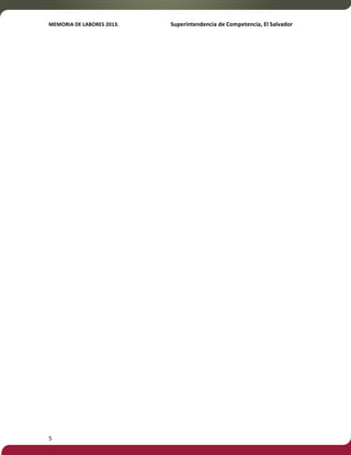 MEMORIA'DE'LABORES'2013.!! !Superintendencia'de'Competencia,'El'Salvador! 
!! 
5! ! 
 