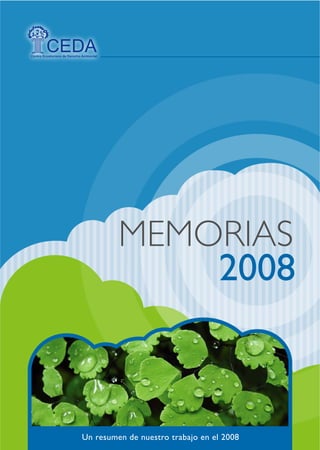 MEMORIAS
2008
Un resumen de nuestro trabajo en el 2008
 