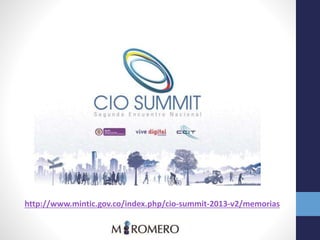 http://www.mintic.gov.co/index.php/cio-summit-2013-v2/memorias
 