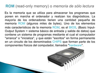 Memorias No volátilesTipo de memoria que puede retener información almacenada incluso cuando no recibe electricidad. Ejemplos de memorias no volátiles son las ROM, las memorias flash y la mayoría de los medios de almacenamiento magnéticos discos duros, disquetes ,discos ópticos, CDs, DVDs , etc. entre otros.