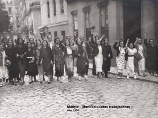 Madrid – Manifestadoras trabajadoras -
Año 1934
 