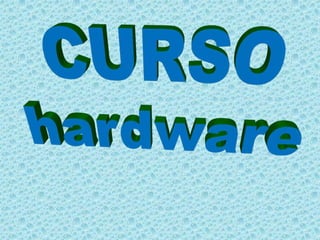 CURSO hardware 