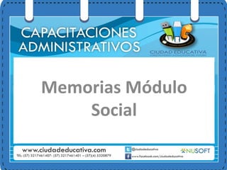 Memorias Módulo
Social

 